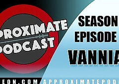 Approximate Podcast Season three Movie 46 Vanniall